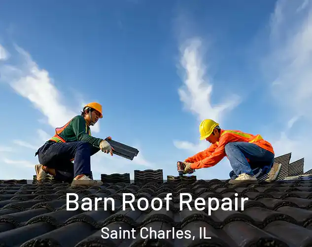  Barn Roof Repair Saint Charles, IL