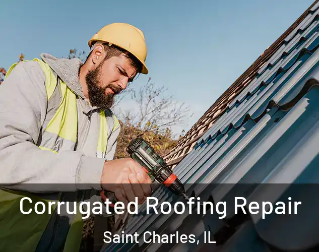  Corrugated Roofing Repair Saint Charles, IL