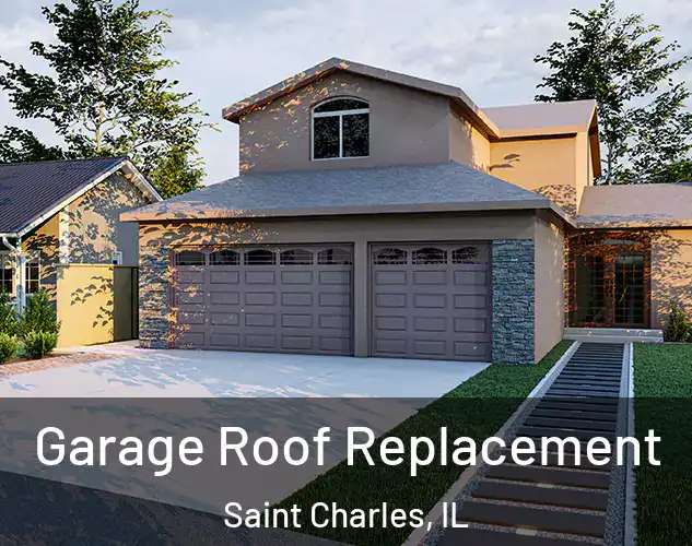  Garage Roof Replacement Saint Charles, IL